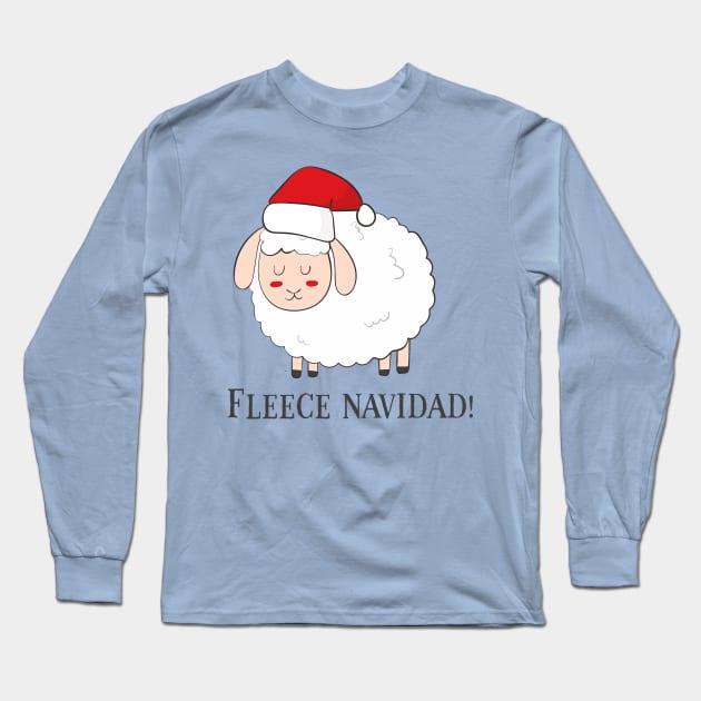 Fleece Navidad, Funny Cute Sheep Christmas Long Sleeve T-Shirt by Dreamy Panda Designs